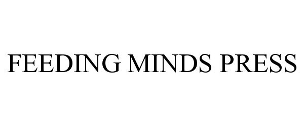  FEEDING MINDS PRESS