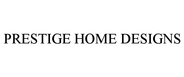 PRESTIGE HOME DESIGNS