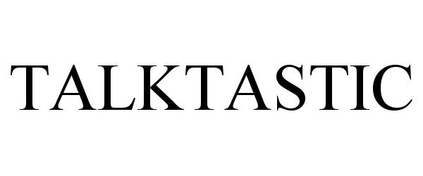 Trademark Logo TALKTASTIC