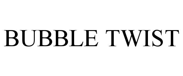 Trademark Logo BUBBLE TWIST