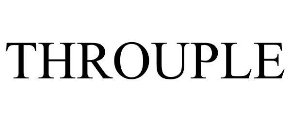 Trademark Logo THROUPLE