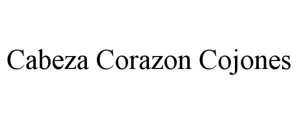 CABEZA CORAZON COJONES