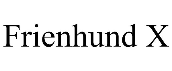 Trademark Logo FRIENHUND X